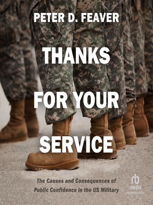 Title details for Thanks for Your Service by Peter D. Feaver - Available